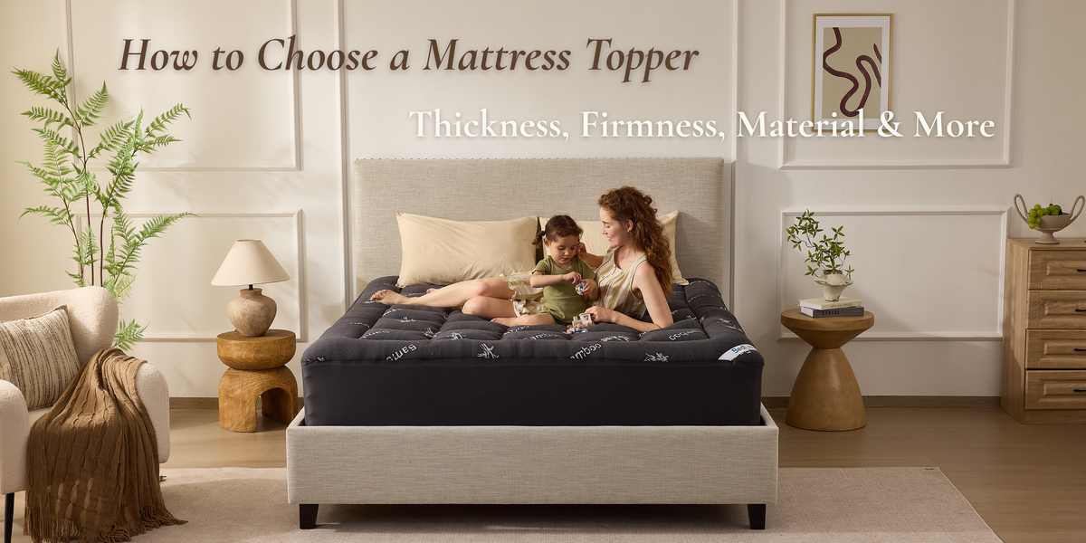 How to Choose a Mattress Topper: Thickness, Firmness, Material & More